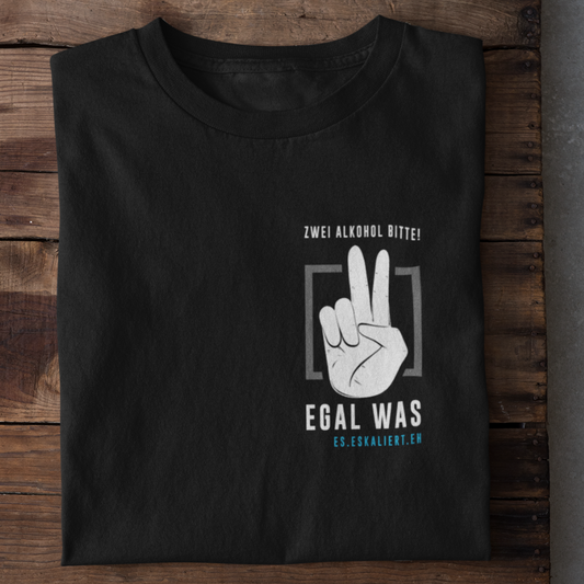 EGAL WAS - PREMIUM SHIRT UNISEX